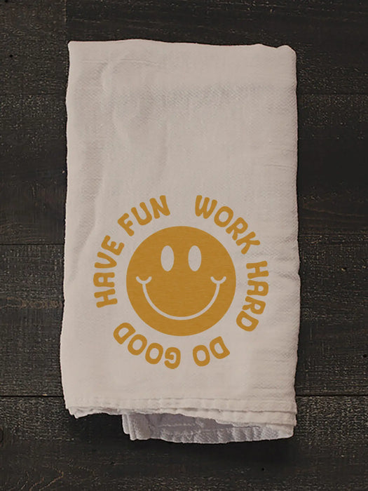 Work Hard, Do Good, Have Fun Tea Towel