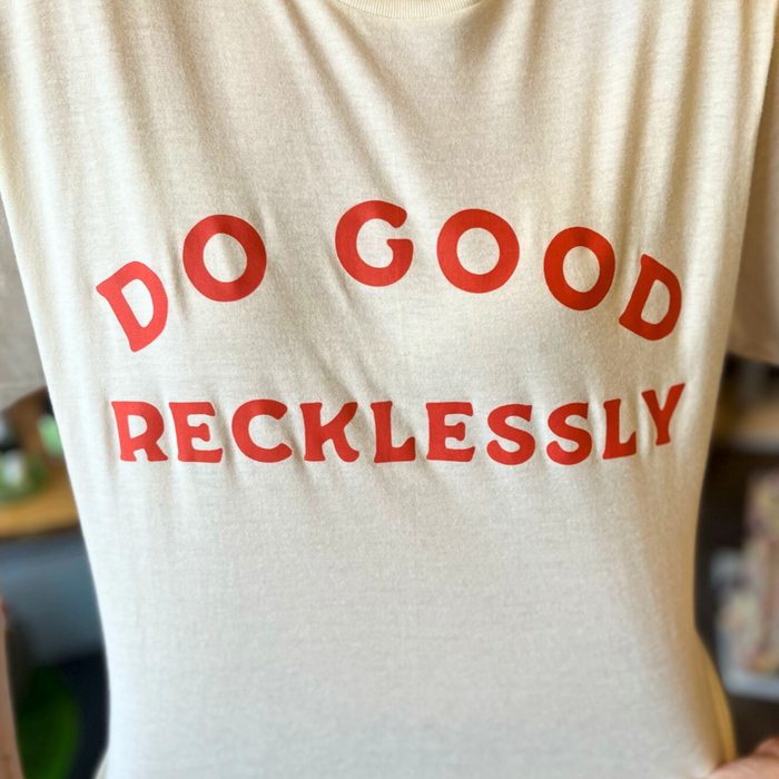 Do Good Recklessly T-Shirt