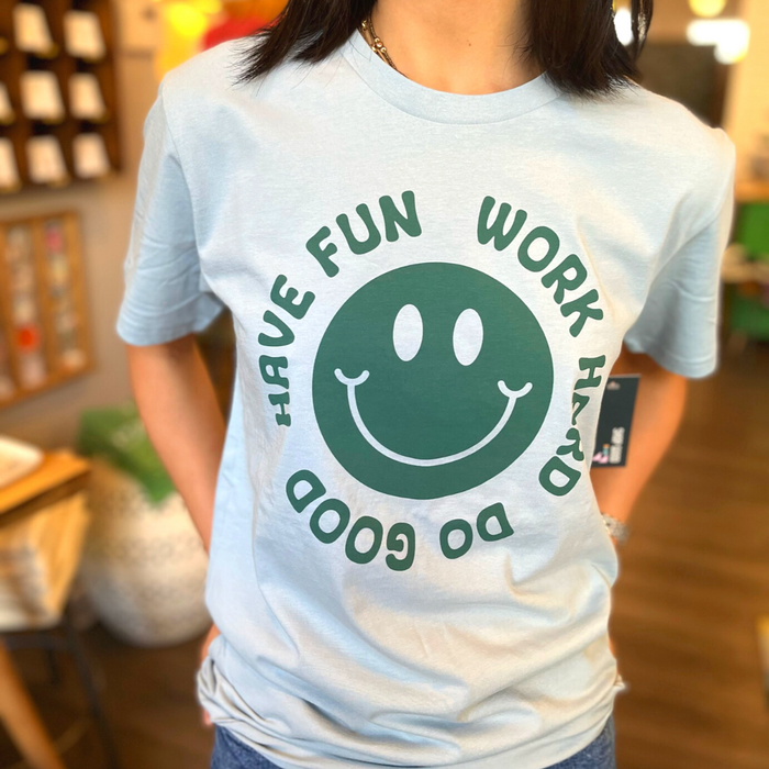 Work Hard, Do Good, Have Fun Unisex T-shirt