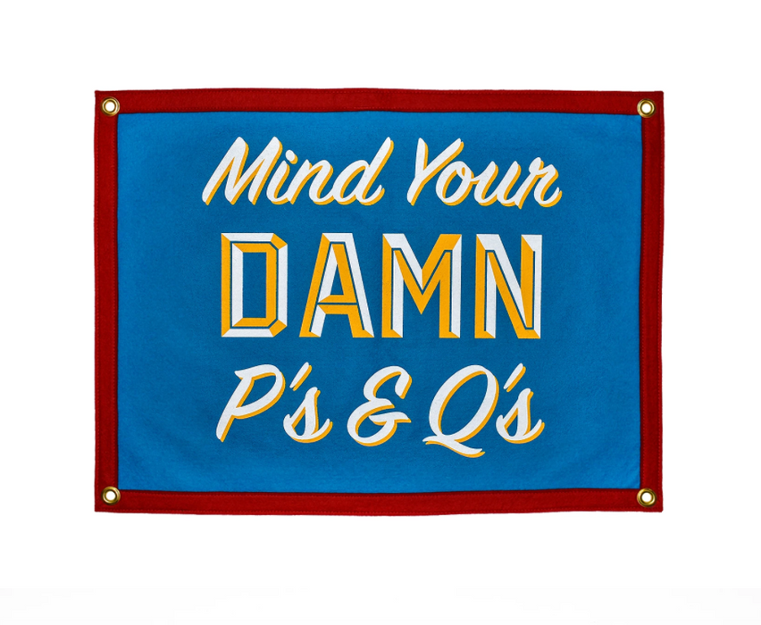 Mind Your Damn Ps and Qs Camp Flag